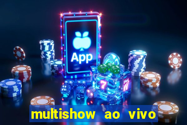 multishow ao vivo online gratis